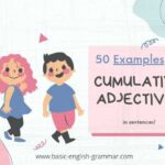 50 Examples of Cumulative Adjectives!