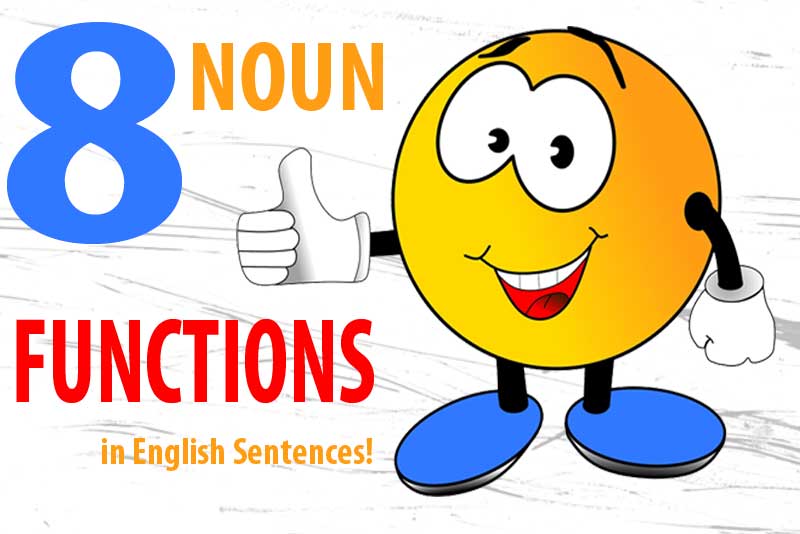 8 Noun Functions | How Nouns Function In English Sentences