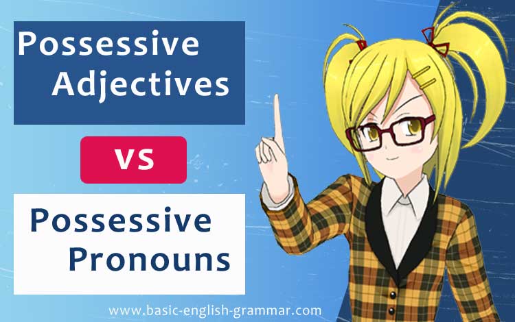 Possessive Adjectives vs Possessive Pronouns